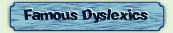 Famous Dyslexics